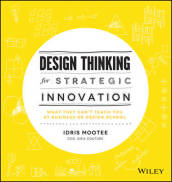 Design Thinking for Strategic Innovation