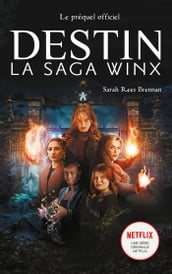 Destin : La Saga Winx - le préquel de la série Netflix