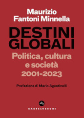 Destini globali. Politica, cultura e società 2001-2023