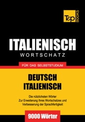 Deutsch-Italienischer Wortschatz für das Selbststudium - 9000 Wörter