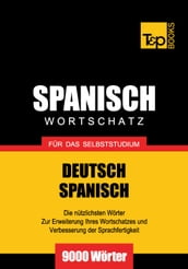 Deutsch-Spanischer Wortschatz für das Selbststudium - 9000 Wörter