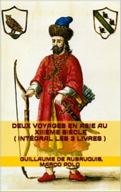 Deux Voyages en Asie au XIIIème siècle ( intégral les 3 livres )