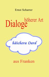 Dialoge höherer Art (häichera Oard) aus Franken