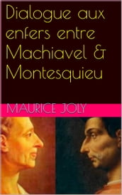 Dialogue aux enfers entre Machiavel & Montesquieu