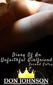 Diary Of An Unfaithful Girlfriend Second Entry