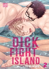 Dick Fight Island, Vol. 2 (Yaoi Manga)
