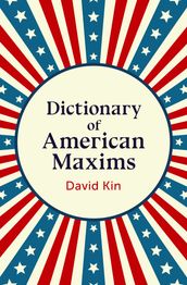Dictionary of American Maxims