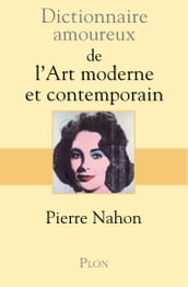 Dictionnaire amoureux de l art moderne et contemporain