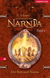 Die Chroniken von Narnia - Der Ritt nach Narnia (Bd. 3)