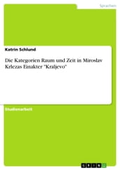 Die Kategorien Raum und Zeit in Miroslav Krlezas Einakter  Kraljevo 