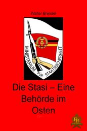 Die Stasi  Eine Behörde im Osten