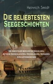 Die beliebtesten Seegeschichten Die Abenteuer berühmter Seehelden, Epische Seeschlachten, Erzählungen, Seesagen & Schiffermärchen
