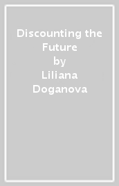 Discounting the Future