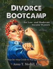Divorce Bootcamp for Low- and Moderate-Income Women (6th Edition)