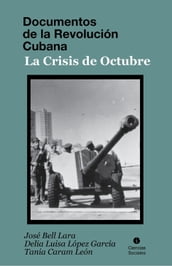 Documentos de la Revolución Cubana. La crisis de octubre
