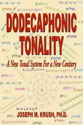 Dodecaphonic Tonality  A New Tonal System For a New Century