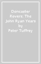 Doncaster Rovers: The John Ryan Years