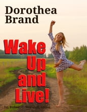 Dorothea Brande s Wake Up and Live!