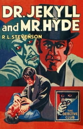 Dr Jekyll and Mr Hyde (Detective Club Crime Classics)