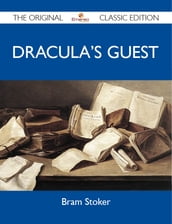 Dracula s Guest - The Original Classic Edition