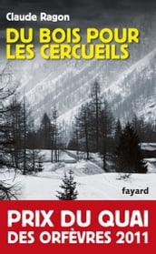 Du bois pour les cercueils - Prix quai des Orfèvres 2011