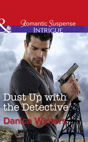 Dust Up With The Detective (Mills & Boon Intrigue)