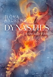 Dynasties (Tome 4) - Une douce brûlure