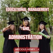 EDUCATIONAL MANAGEMENT AND ADMINISTRAION
