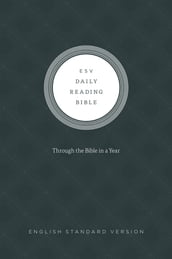 ESV Daily Reading Bible: Through the Bible in 365 Days, based on the popular M Cheyne Bible Reading Plan