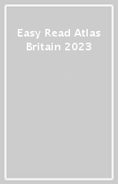 Easy Read Atlas Britain 2023