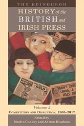 Edinburgh History of the British and Irish Press, Volume 3