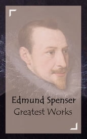 Edmund Spenser - Greatest Works