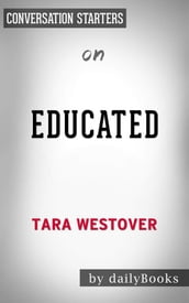 Educated: A Memoir by Tara Westover   Conversation Starters