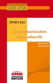 Edward T. Hall - La communication interculturelle