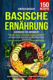 Einfach Basisch! - Basische Ernährung Kochbuch für Anfänger