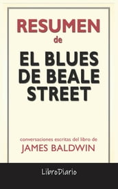 El Blues De Beale Street de James Baldwin: Conversaciones Escritas
