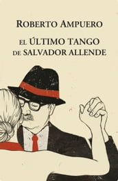 El Ultimo tango de Salvador Allende