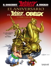 El aniversario de Astérix y Obélix. El libro de oro
