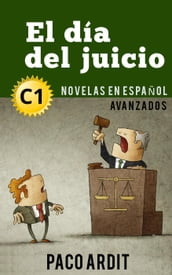 El día del juicio - Novelas en español nivel avanzado (C1)