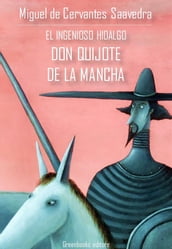 El ingenioso hidalgo Don Quijote De La Mancha