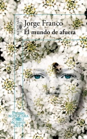 El mundo de afuera (Premio Alfaguara de Novela 2014)