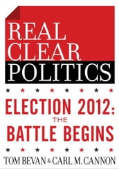 Election 2012: The Battle Begins (The RealClearPolitics Political Download)