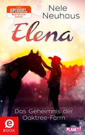 Elena  Ein Leben für Pferde 4: Das Geheimnis der Oaktree-Farm