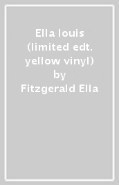 Ella & louis (limited edt. yellow vinyl)