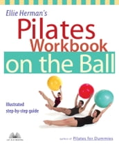 Ellie Herman s Pilates Workbook on the Ball
