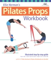 Ellie Herman s Pilates Props Workbook