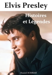 Elvis Presley, Histoires & Légendes