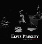 Elvis Presley: A Moment in Time