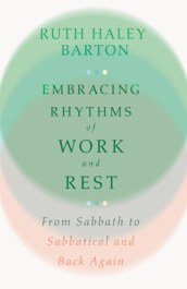 Embracing Rhythms of Work and Rest ¿ From Sabbath to Sabbatical and Back Again