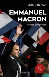 Emmanuel Macron, Vérités et légendes (édition revue et augmentée)